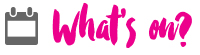 What's on?